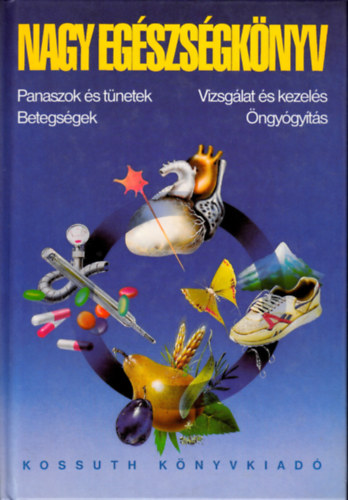 Corazza-Daimler-Ernst-Federspiel-Herbst-Langbein-Martin-Weiss- - Nagy egészségkönyv (Panaszok és tünetek, betegségek, vizsgálat és kezelés, öngyógyítás)