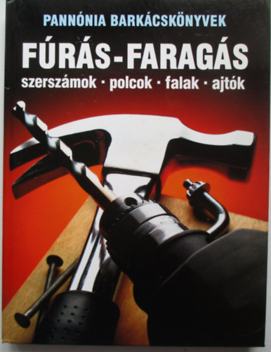 SZERKESZT Barabs Andrs - Frs-farags SZERSZMOK POLCOK FALAK AJTK
