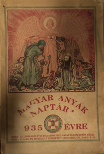 Keller Lajos  (szerk.) - Magyar Any�k Napt�ra 1935 �vre