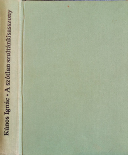 Kúnos Ignác - A szótlan szultánkisasszony