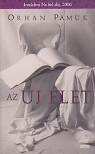Orhan Pamuk - Az új élet