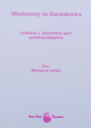 Mindszenty és Barankovics - Adalékok a "keresztény párt" problematikájához