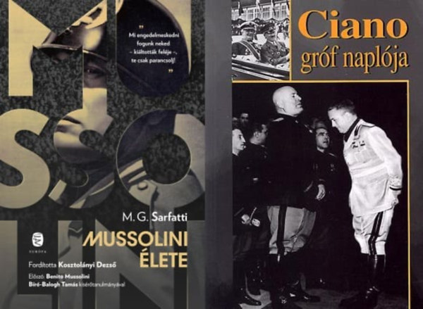 Galeazzo Ciano Margherita G. Sarfatti - 2 m az olasz fasizmusrl: Mussolini lete + Ciano grf naplja