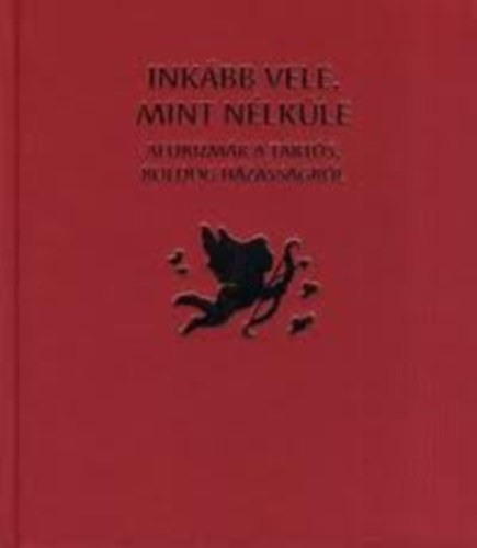 Nomi Gur - Inkbb vele, mint nlkle - Aforizmk a tarts, boldog hzassgrl