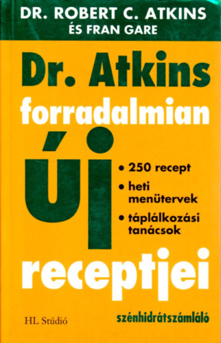 Robert C. Atkins; Fran Gare - Dr. Atkins forradalmian j receptjei
