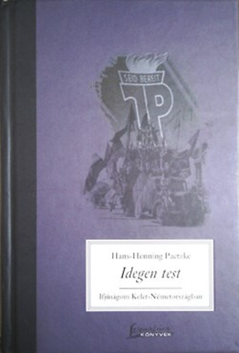 Hans-Henning Paetzke - Idegen test - Ifjsgom Kelet-Nmetorszgban