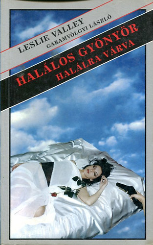 Leslie Valley (Garamvölgyi) - Halálos gyönyör-Halálra várva
