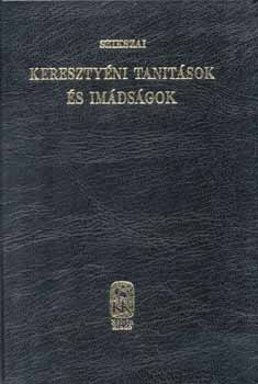 Szikszai György - Keresztyéni tanítások és imádságok