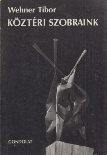Wehner Tibor - Kztri szobraink