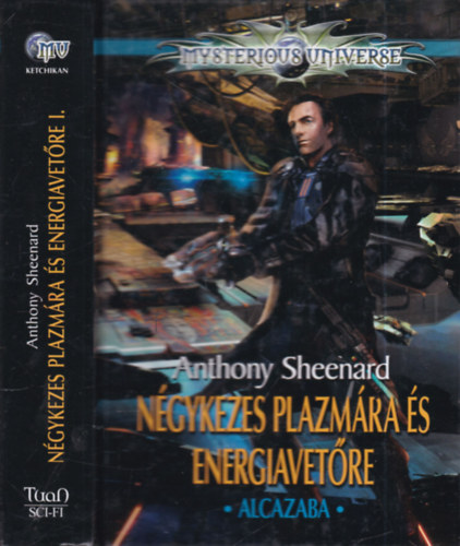 Anthony Sheenard - Négykezes plazmára és energiavetőre I.- Alcazaba (sorszámozott gyűjtői kötet)