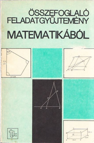 Gimes Gyrgyn  (szerk.) - sszefoglal feladatgyjtemny matematikbl
