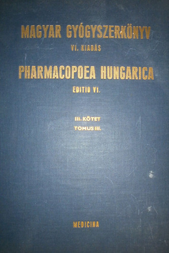 Schumann Zoltnn (szerk.) - Magyar gygyszerknyv VI. kiads III. ktet - Pharmacopoea hungarica Editio VI. Tomus III.