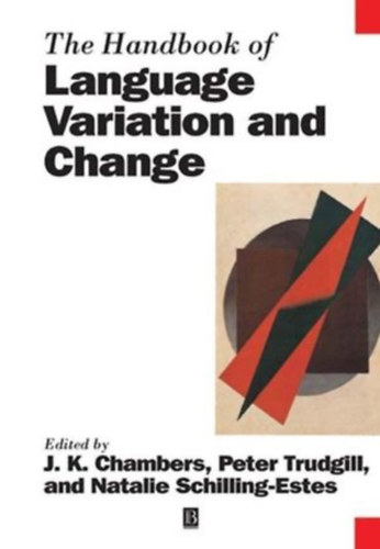 J. K.  Chambers (Jack) - The Handbook of Language Variation and Change (A nyelvvltoztats s -vltozs kziknyve)
