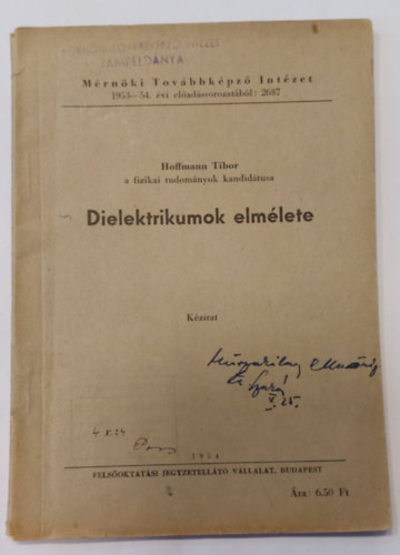 Hoffmann Tibor - Dielektrikumok elmélete-Mérnöki Továbbképző Intézet 1953-54. évi előadássorozatából