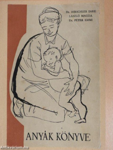 Dr. Hirschler Imre-Lszl Magda-Dr. Pter Emmi - Anyk knyve