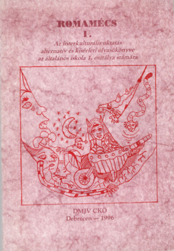 Tuza Tibor - Romamécs 1. Az interkulturális oktatás alternatív és kísérleti olvasókönyve az általános iskola 1. osztálya számára