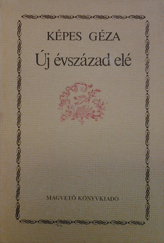 Képes Géza - Új évszázad elé