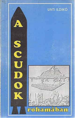 Unti Ildikó - A Scudok rohamában