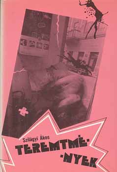 Szilágyi Ákos - Teremtmények