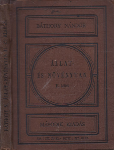Báthory Nándor - Állat-növénytan II. (A reáliskolák alsó osztályai számára a legujabb tanterv és utasítás nyomán)