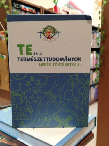 Te és a természettudományok - Mesés történetek 3.