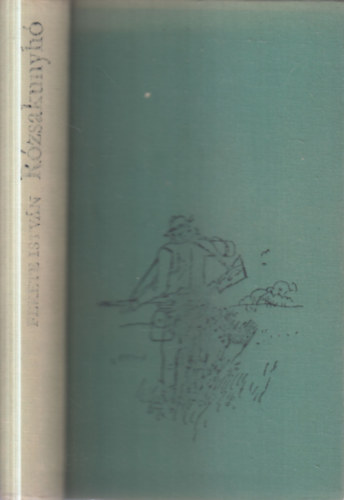 Fekete Istv�n - R�zsakunyh� (Elbesz�l�sek �s karcolatok)