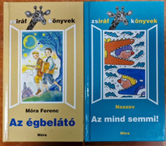 Noszov M�ra Ferenc - 2db k�tet a Zsir�f K�nyvek sorozatb�l: Az �gbel�t� + Az mind semmi!