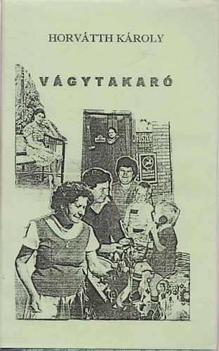 Horvátth Károly - Vágytakaró