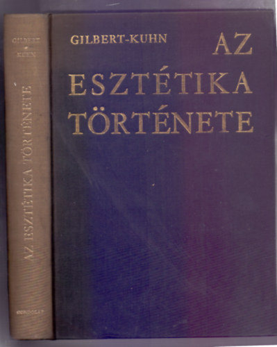 Katherine Everett Gilbert - Helmut Kuhn - Az esztétika története