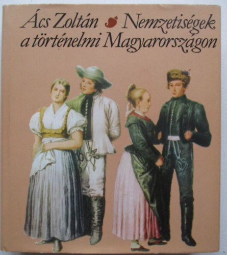 �cs Zolt�n - Nemzetis�gek a t�rt�nelmi Magyarorsz�gon