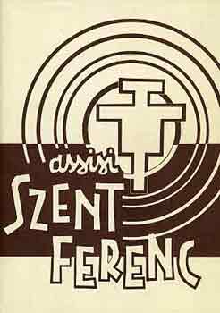 Mario von Galli - A meglt jv: Assisi Szent Ferenc