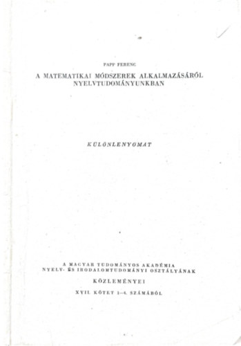 Papp Ferenc - A matematikai módszerek alkalmazásáról nyelvtudományunkban
