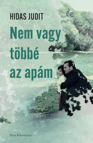 Hidas Judit - Nem vagy t�bb� az ap�m