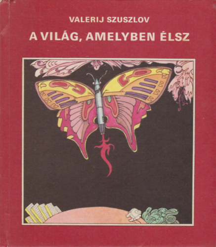 Valerij Szuszlov - A világ, amelyben élsz