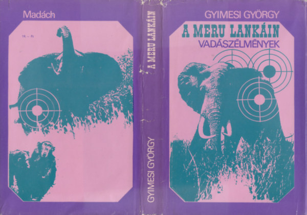 Gyimesi György - A Meru lankáin - Vadászélmények
