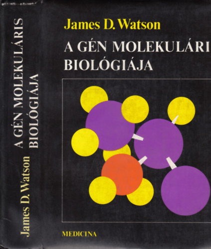 James D. Watson, Ford.: Veress Zoltn; Dr. Gervai Judit, Graf.: Sebestyn Lajosn; Orlai Mrton - A gn molekulris biolgija - Fekete-fehr fotkat, illusztrcikat tartalmaz.