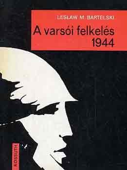 Leslaw M. Bartelski - A varsói felkelés 1944