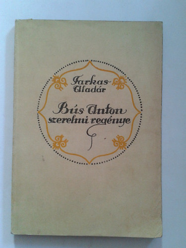 Farkas Aladr - Bs Anton szerelmi regnye