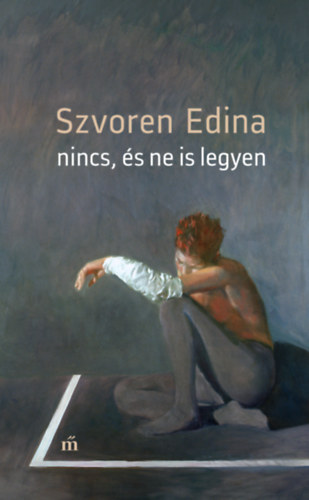 Szvoren Edina - Nincs, és ne is legyen