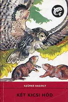 Sz�rke Bagoly - K�t kicsi h�d (Delfin k�nyvek)