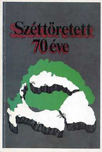 Srndy Gyrgy \ (szerk.) - Szttretett... 70 ve \(Trianon, 1920. jnius 4.)