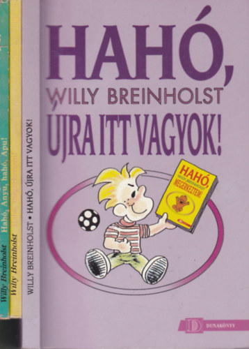 Willy Breinholst - Hahó, újra itt vagyok! + Hahó, megérkeztem! + Hahó, Anyu, hahó, Apu! (3 mű)