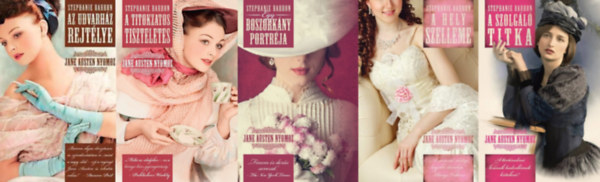 Stephanie Barron - Jane Austen nyomoz sorozat 1-5. (Az udvarhz rejtlye, A titokzatos tiszteletes, Egy boszorkny portrja, A hely szelleme, A szolgl titka)