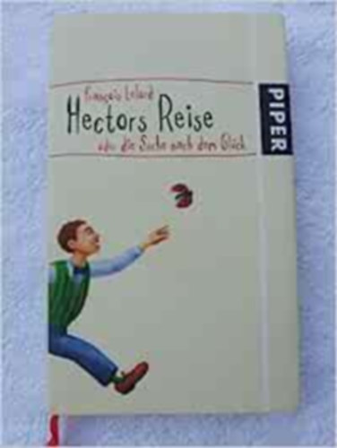 Francois Lelord - Hectors Reise oder die Suche nach dem Gl�ck