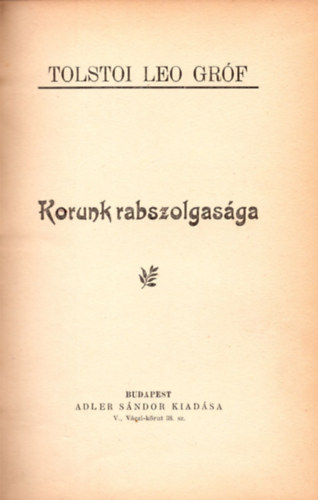 Tolsztoj - Korunk rabszolgasga