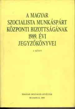 Sos Lszl (szerk) - A Magyar Szocialista Munksprt Kzponti Bizottsgnak 1989. vi I-II.