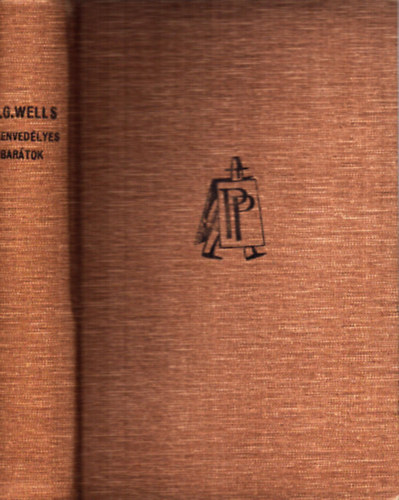 H. G. Wells - Szenvedlyes bartok I-II. ktet egyben (Pantheon kiads)