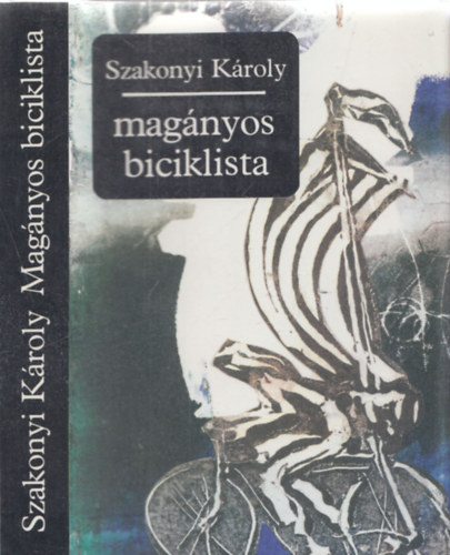Szakonyi K�roly - Mag�nyos biciklista - DEDIK�LT!