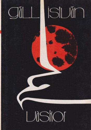 Gáll István - Vaskor (Bertha Bulcsunak dedikált)