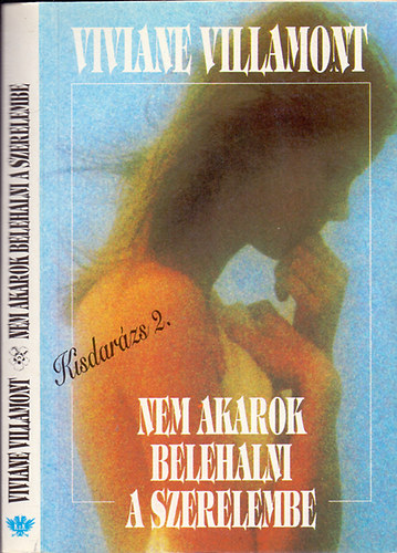 Viviane Villamont - Nem akarok belehalni a szerelembe (Kisdarázs 2.)